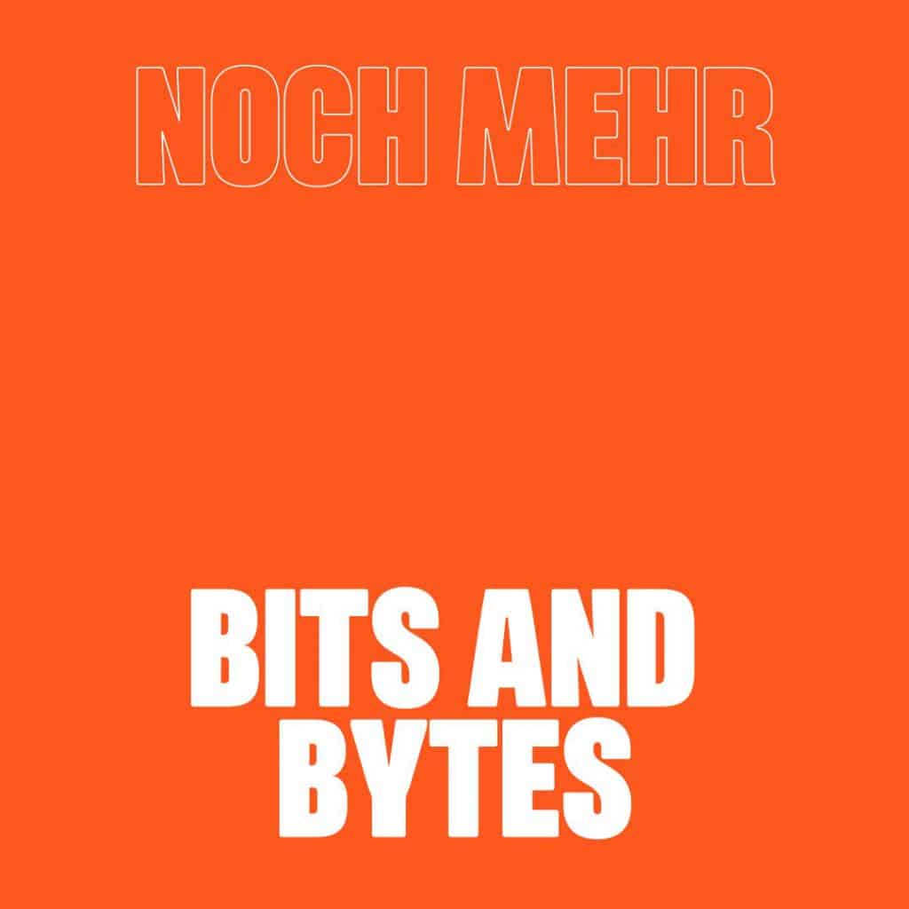 Noch mehr Bits and Bytes