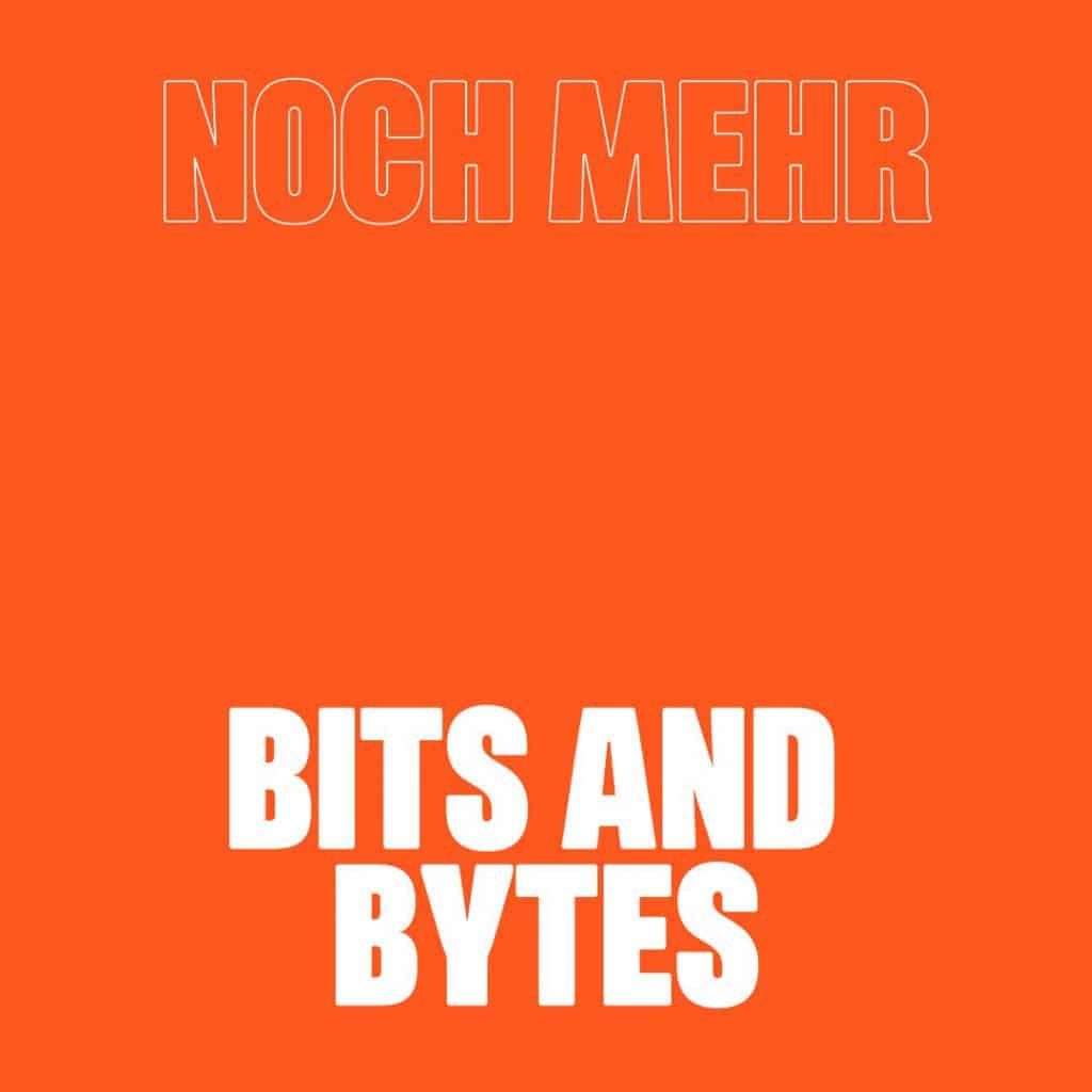 Noch mehr Bits and Bytes